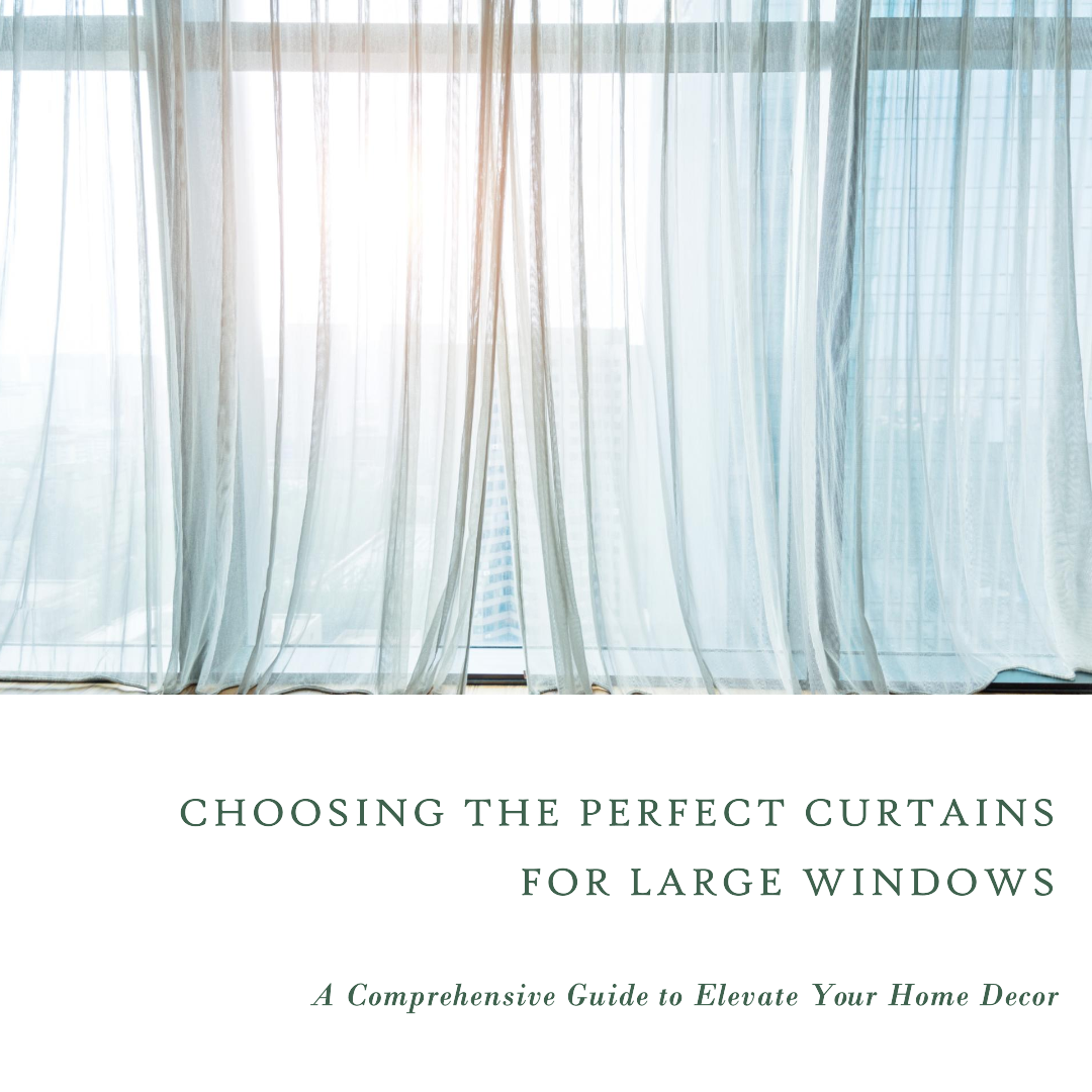 Comprehensive Guide for Choosing Curtains for Large Windows Dolcewe