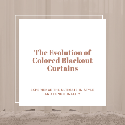 The Evolution of Colored Blackout Curtains: Style, Function, and Future
