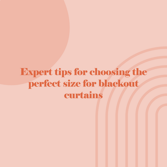 Guide to Choosing the Right Size for Blackout Curtains