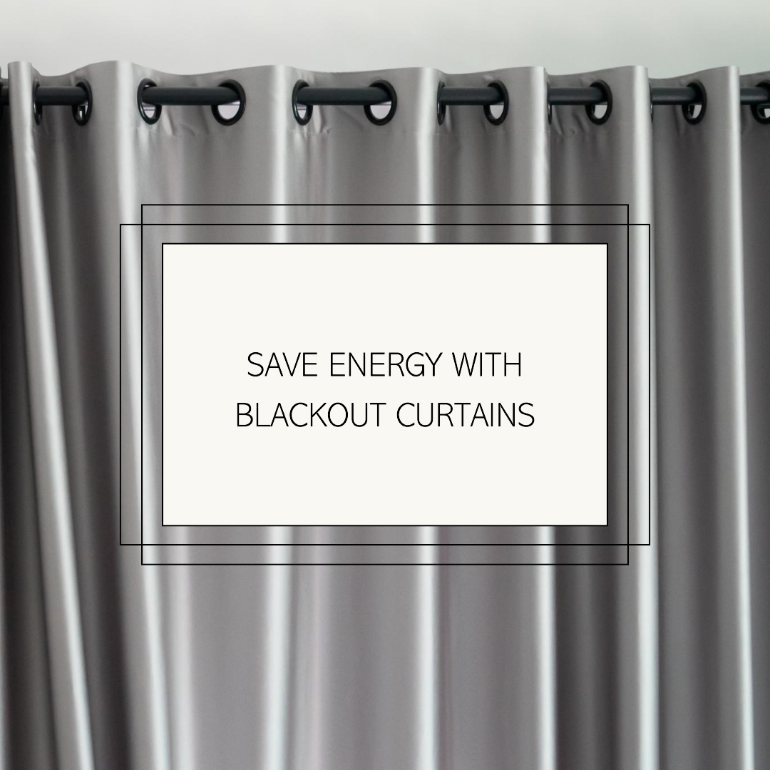 How Blackout Curtains Can Slash Your Energy Costs
