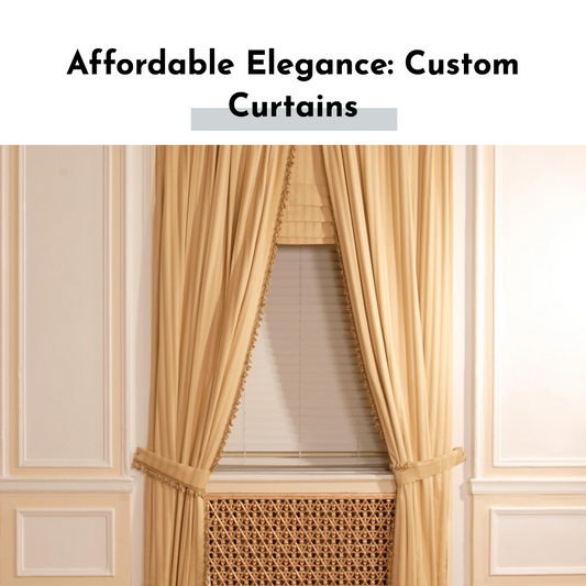 Affordable Elegance: Exploring Budget-Friendly Custom Curtains