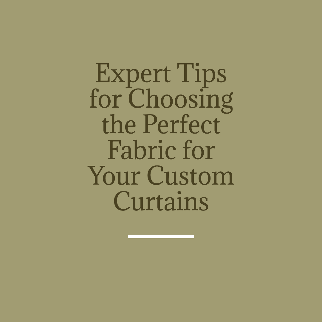 How to Choose the Right Fabric for Custom Curtains?