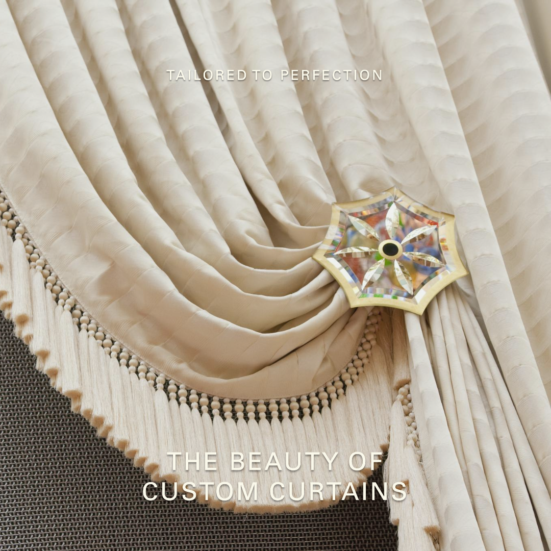 Custom Curtains: Tailoring Your Windows to Perfection