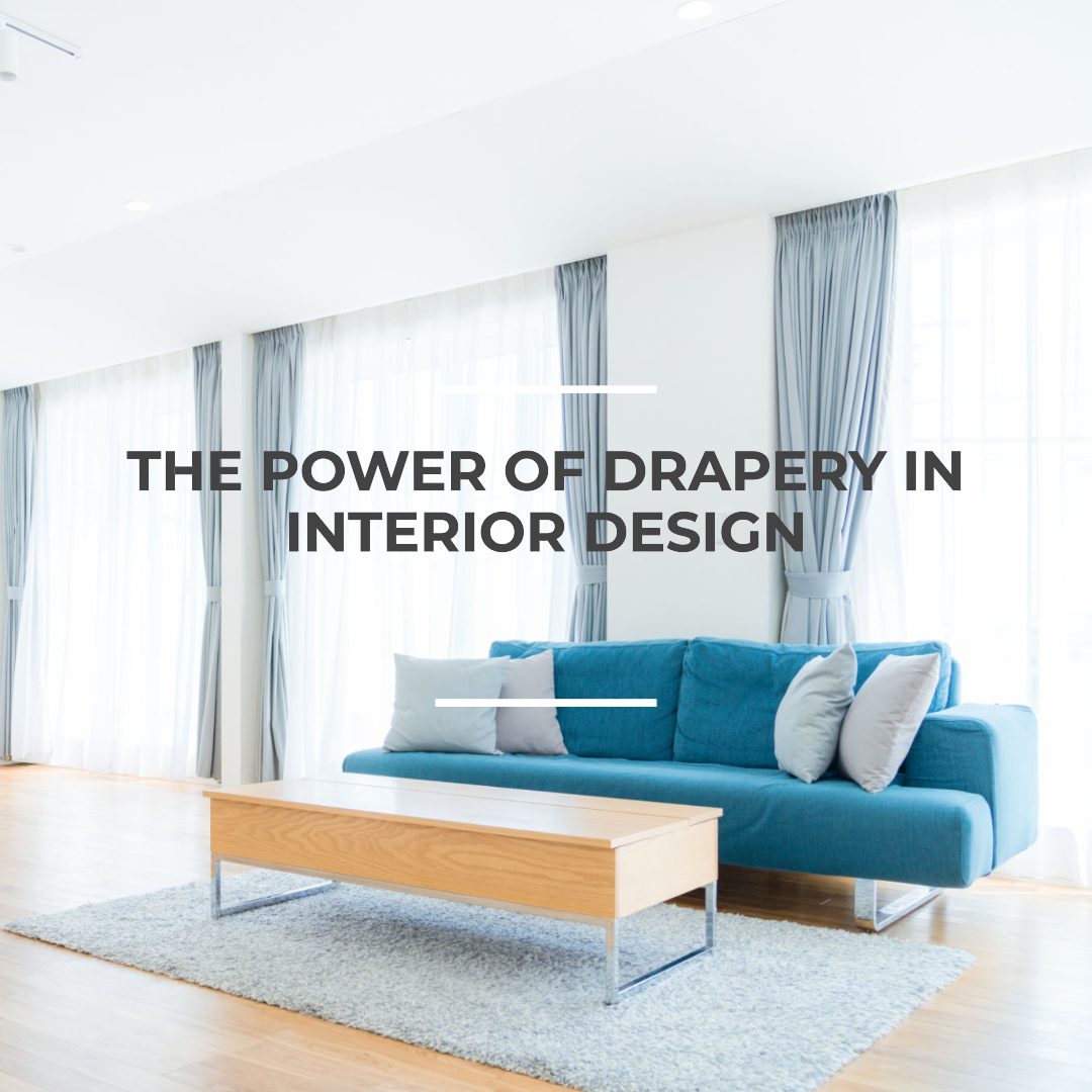 The Power of Drapery: Adding Drama to Your Interiors