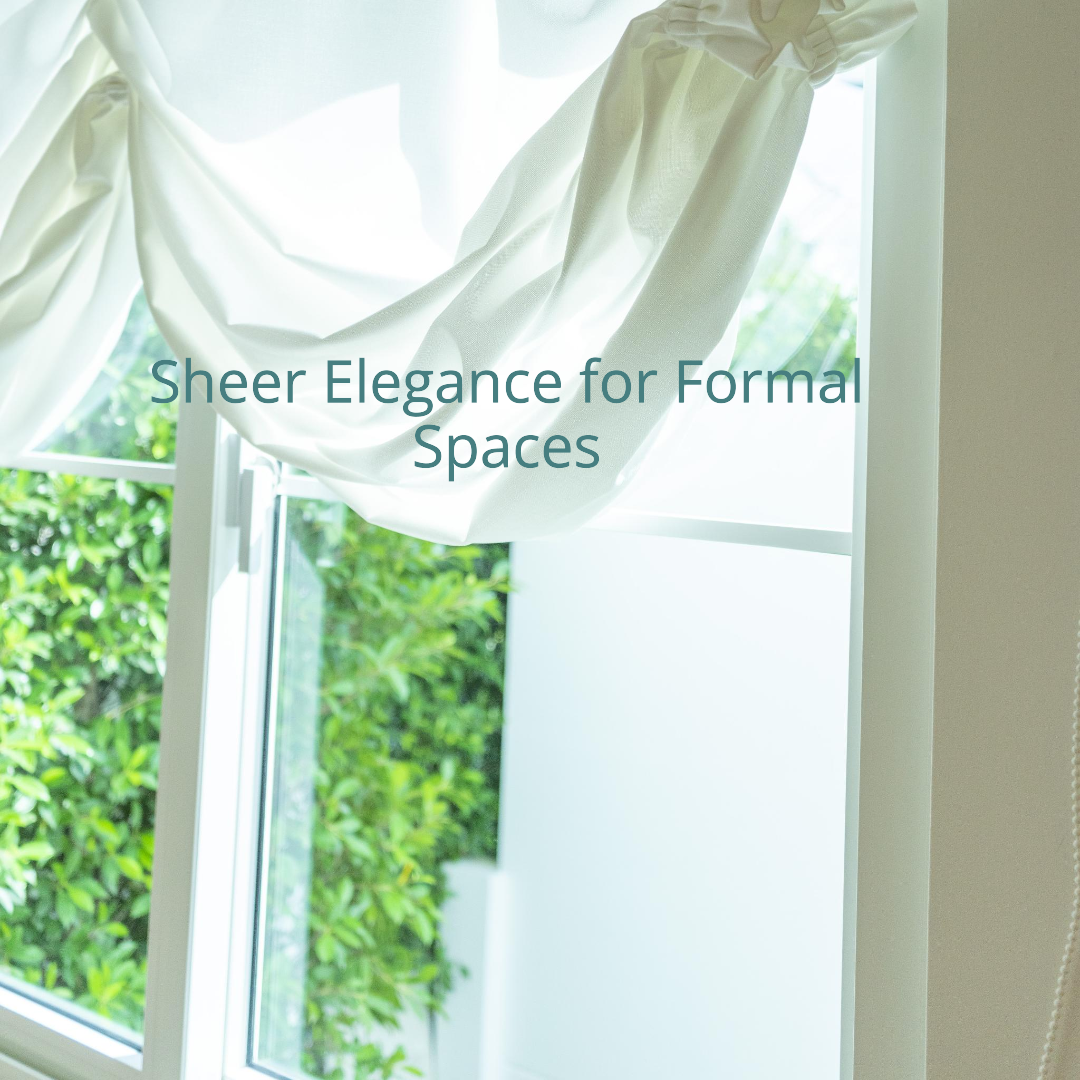 Are Sheer Curtains Suitable for Formal Spaces?