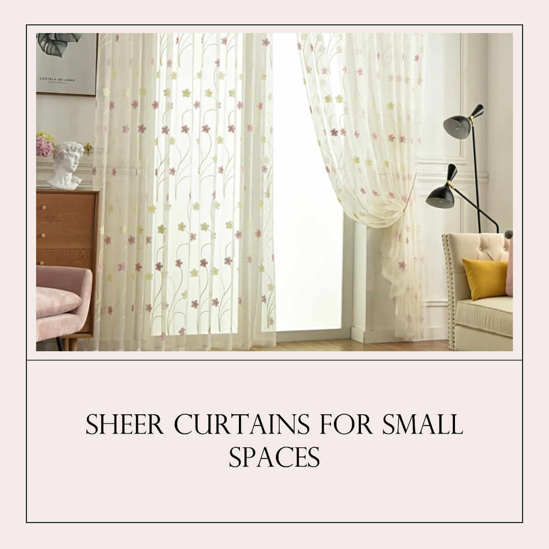 Are Sheer Curtains Suitable for Small Spaces?